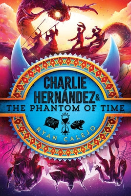 Charlie Hern疣dez & the Phantom of Time by Calejo, Ryan