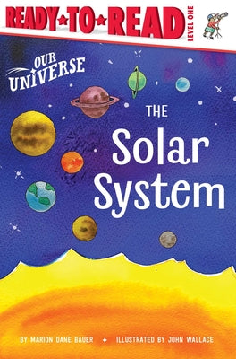 The Solar System: Ready-To-Read Level 1 by Bauer, Marion Dane