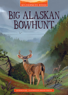 Big Alaskan Bowhunt by Roe, Monica