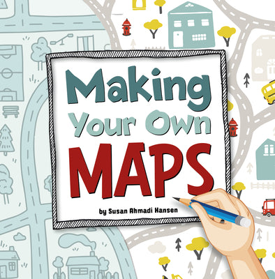 Making Your Own Maps by Hansen, Susan Ahmadi