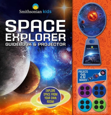 Smithsonian Kids: Space Explorer Guide Book & Projector by Davidson, Rose
