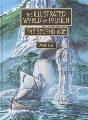 Illustrated World of Tolkien: The Second Age by Day, David