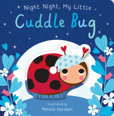 Night Night, My Little Cuddle Bug by Marshall, Natalie