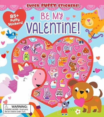 Super Puffy Stickers! Be My Valentine! by Meredith, Samantha