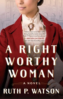 A Right Worthy Woman by Watson, Ruth P.