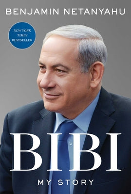 Bibi: My Story by Netanyahu, Benjamin