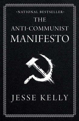The Anti-Communist Manifesto by Kelly, Jesse