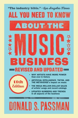 All You Need to Know about the Music Business: Eleventh Edition by Passman, Donald S.