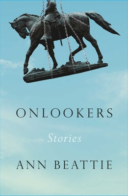 Onlookers: Stories by Beattie, Ann