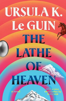 The Lathe of Heaven by Le Guin, Ursula K.