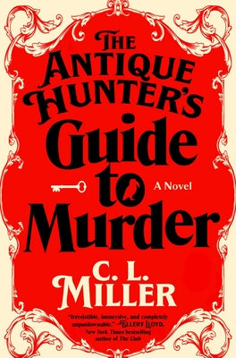 The Antique Hunter's Guide to Murder by Miller, C. L.