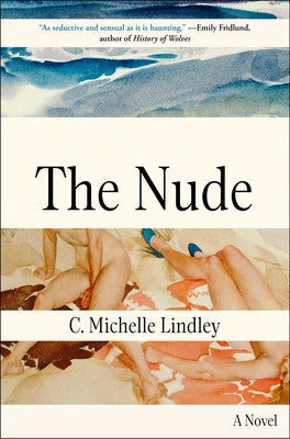 The Nude by Lindley, C. Michelle