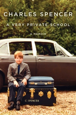 A Very Private School: A Memoir by Spencer, Charles