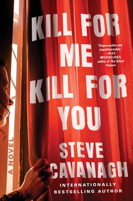 Kill for Me, Kill for You by Cavanagh, Steve