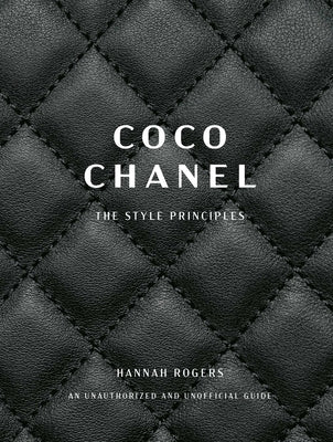 Coco Chanel: The Style Principles by Rogers, Hannah