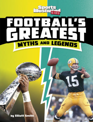 Football's Greatest Myths and Legends by Smith, Elliott