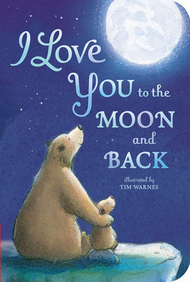 I Love You to the Moon and Back by Hepworth, Amelia