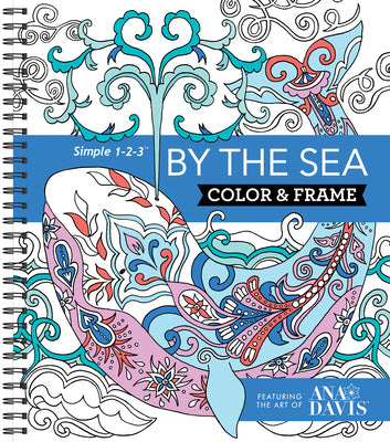 Color & Frame - By the Sea (Adult Coloring Book) by New Seasons