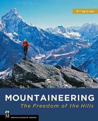 Mountaineering: The Freedom of the Hills by The Mountaineers
