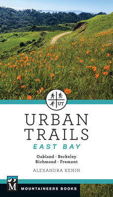 Urban Trails East Bay: Oakland * Berkeley * Fremont * Richmond by Kenin, Alexandra
