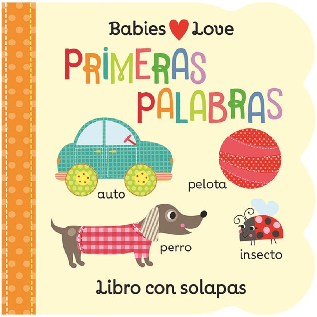 Babies Love Primeras Palabras / Babies Love First Words (Spanish Edition) by Cottage Door Press
