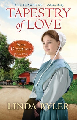 Tapestry of Love: New Directions Book Two by Byler, Linda