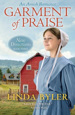 Garment of Praise: An Amish Romance by Byler, Linda