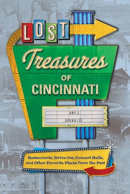 Lost Treasures of Cincinnati by Brownlee, Amy