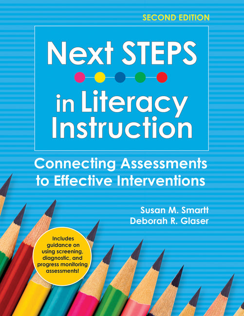 Next Steps in Literacy Instruction: Connecting Assessments to Effective Interventions by Smartt, Susan