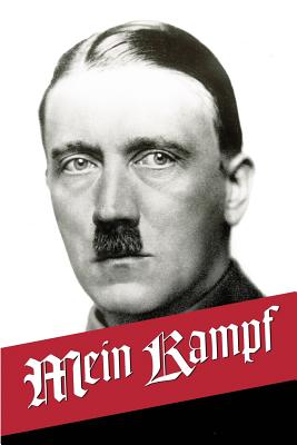 Mein Kampf: My Struggle - The Original, accurate, and complete English translation by Hitler, Adolf