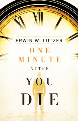 One Minute After You Die (Pack of 25) by Lutzer, Erwin W.