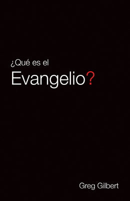 Que Es el Evangelio? ( Pack Of 25) by Gilbert, Greg