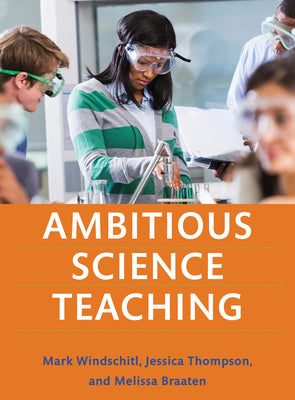 Ambitious Science Teaching by Windschitl, Mark