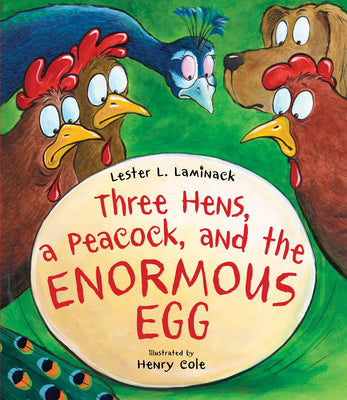 Three Hens, a Peacock, and the Enormous Egg by Laminack, Lester L.