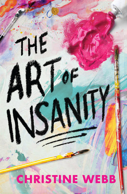 The Art of Insanity by Webb, Christine