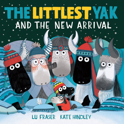 The Littlest Yak and the New Arrival by Fraser, Lu