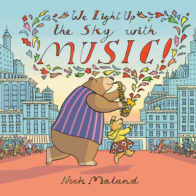 We Light Up the Sky with Music! by Maland, Nick