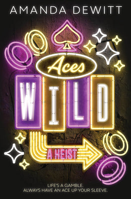 Aces Wild: A Heist by DeWitt, Amanda