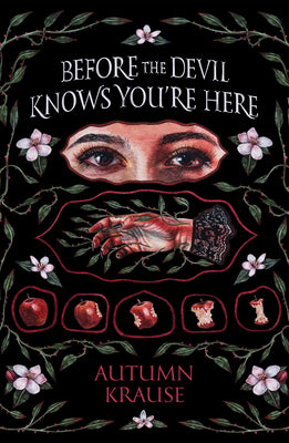 Before the Devil Knows You're Here by Krause, Autumn