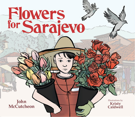 Flowers for Sarajevo by McCutcheon, John