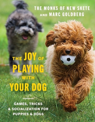 The Joy of Playing with Your Dog: Games, Tricks, & Socialization for Puppies & Dogs by Monks of New Skete