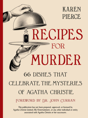 Recipes for Murder: 66 Dishes That Celebrate the Mysteries of Agatha Christie by Pierce, Karen