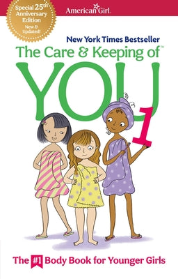 The Care and Keeping of You 1: The Body Book for Younger Girls by Schaefer, Valorie