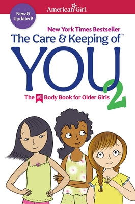The Care and Keeping of You 2: The Body Book for Older Girls by Natterson, Cara
