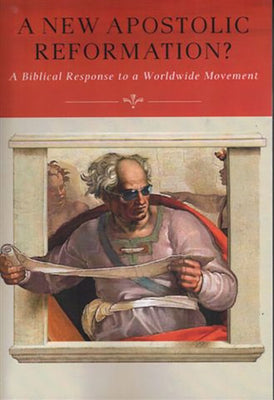 A New Apostolic Reformation?: A Biblical Response to a Worldwide Movement by Geivett, R. Douglas