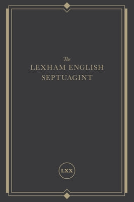 The Lexham English Septuagint: A New Translation by Lexham Press