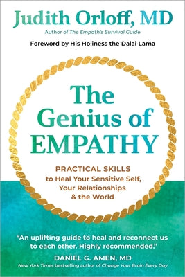 The Genius of Empathy: Practical Skills to Heal Your Sensitive Self, Your Relationships, and the World by Orloff, Judith