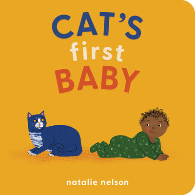 Cat's First Baby: A Board Book by Nelson, Natalie