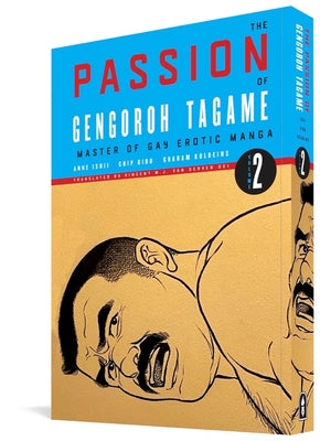The Passion of Gengoroh Tagame: Master of Gay Erotic Manga Vol. 2 by Tagame, Gengoroh