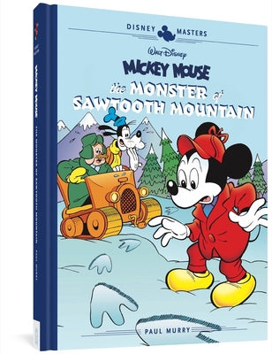 Walt Disney's Mickey Mouse: The Monster of Sawtooth Mountain: Disney Masters Vol. 21 by Murry, Paul